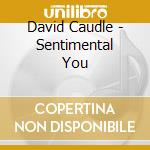 David Caudle - Sentimental You cd