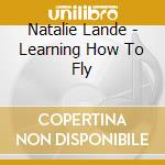 Natalie Lande - Learning How To Fly cd