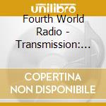 Fourth World Radio - Transmission: One cd