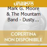 Mark G. Moore & The Mountam Band - Dusty Road cd