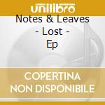 Notes & Leaves - Lost - Ep cd