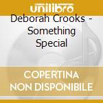 Deborah Crooks - Something Special cd