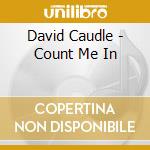 David Caudle - Count Me In cd