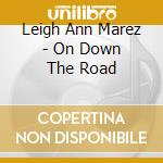 Leigh Ann Marez - On Down The Road cd