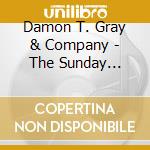 Damon T. Gray & Company - The Sunday Morning Experience cd