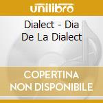 Dialect - Dia De La Dialect cd