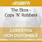 The Ekos - Cops 'N' Robbers cd