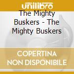 The Mighty Buskers - The Mighty Buskers