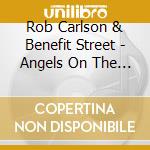 Rob Carlson & Benefit Street - Angels On The Radio