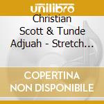 Christian Scott & Tunde Adjuah - Stretch Music cd musicale di Christian Scott & Tunde Adjuah