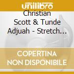 Christian Scott & Tunde Adjuah - Stretch Music cd