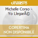 Michelle Corso - Yo LlegarÃ© cd