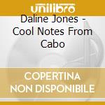 Daline Jones - Cool Notes From Cabo cd