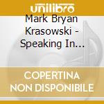 Mark Bryan Krasowski - Speaking In Strums (Demo-Litions) cd