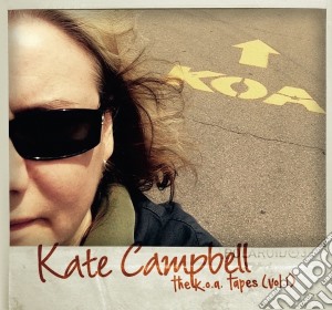 Kate Campbell - The K.O.A. Tapes Vol.1 cd musicale di Kate Campbell