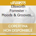 Ellsworth Forrester - Moods & Grooves 5 cd