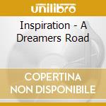 Inspiration - A Dreamers Road cd musicale di Inspiration