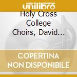 Holy Cross College Choirs, David Harris, Director - New Beginnings cd musicale di Holy Cross College Choirs, David Harris, Director
