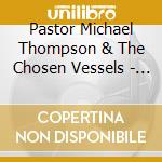 Pastor Michael Thompson & The Chosen Vessels - He Will Do It cd musicale di Pastor Michael Thompson & The Chosen Vessels