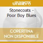 Stonecoats - Poor Boy Blues cd
