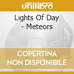 Lights Of Day - Meteors cd