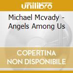 Michael Mcvady - Angels Among Us cd