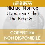 Michael Monroe Goodman - Flag The Bible & Bill Monroe cd