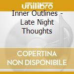Inner Outlines - Late Night Thoughts cd