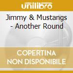 Jimmy & Mustangs - Another Round cd