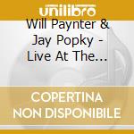 Will Paynter & Jay Popky - Live At The Tin Angel cd
