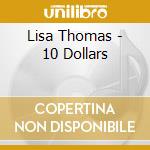Lisa Thomas - 10 Dollars cd