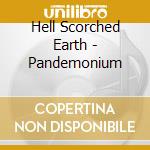 Hell Scorched Earth - Pandemonium cd