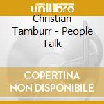 Christian Tamburr - People Talk cd