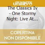 The Classics Iv - One Stormy Night: Live At The Ritz cd
