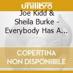 Joe Kidd & Sheila Burke - Everybody Has A Purpose cd musicale di Joe Kidd & Sheila Burke