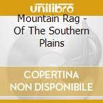 Mountain Rag - Of The Southern Plains cd