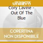 Cory Lavine - Out Of The Blue cd