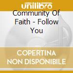 Community Of Faith - Follow You cd