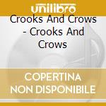 Crooks And Crows - Crooks And Crows cd