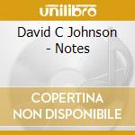 David C Johnson - Notes cd