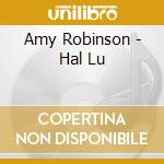 Amy Robinson - Hal Lu cd musicale di Amy Robinson