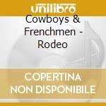 Cowboys & Frenchmen - Rodeo