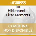 Tim Hildebrandt - Clear Moments cd