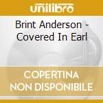 Brint Anderson - Covered In Earl cd