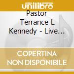 Pastor Terrance L Kennedy - Live In Nyc cd