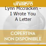 Lynn Mccracken - I Wrote You A Letter cd