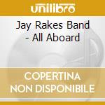 Jay Rakes Band - All Aboard