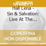 Hall Lena - Sin & Salvation: Live At The C cd musicale di Hall Lena