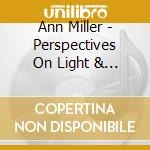 Ann Miller - Perspectives On Light & Shadow: Sonatas By Beaser cd musicale di Ann Miller