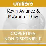 Kevin Aviance & M.Arana - Raw cd musicale di Kevin Aviance & M.Arana